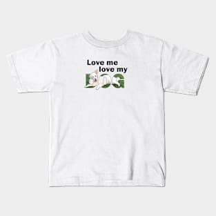 Love me love my dog - golden retriever (white) oil painting word art Kids T-Shirt